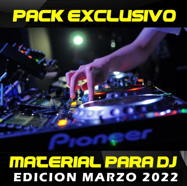 MATERIAL PARA DJS - MARZO 2022