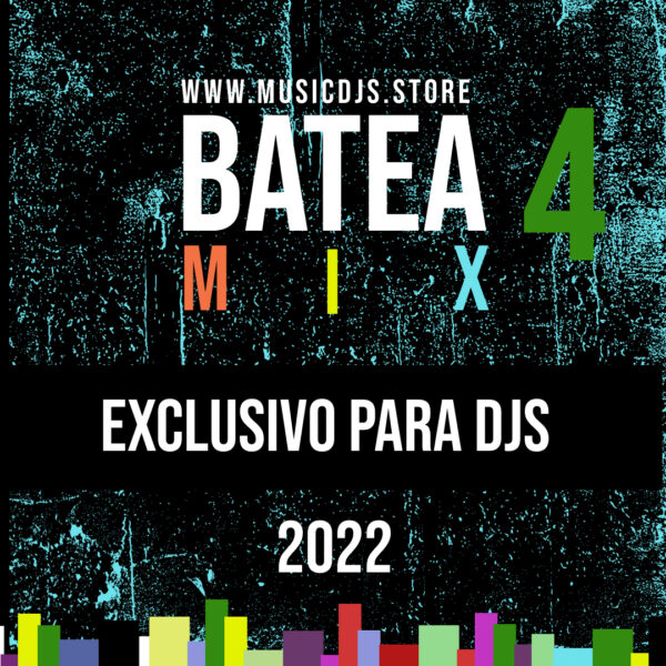 BATEA MIX 4 - SOLO PARA DJS (2022)